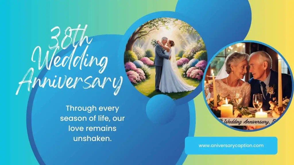 38th Anniversary Heartfelt Captions