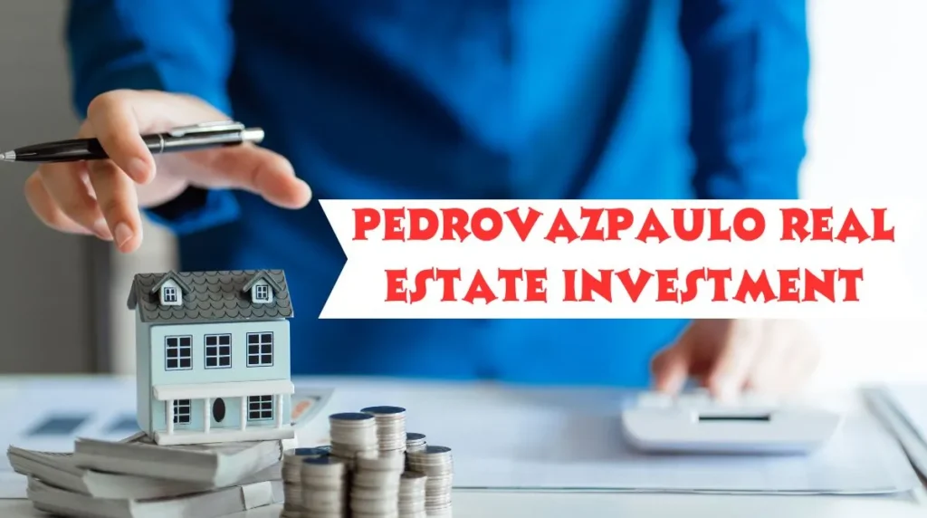 PedroVazPaulo Real Estate Investment